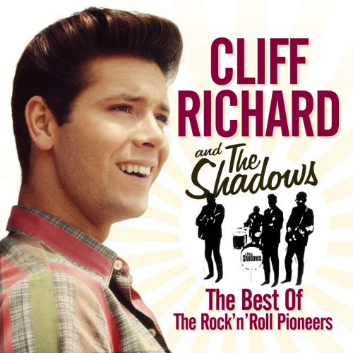 RICHARD, CLIFF AND THE SHADOWS - THE BEST OF THE ROCK 'N' ROLL PIONEERSRICHARD, CLIFF AND THE SHADOWS - THE BEST OF THE ROCK N ROLL PIONEERS.jpg